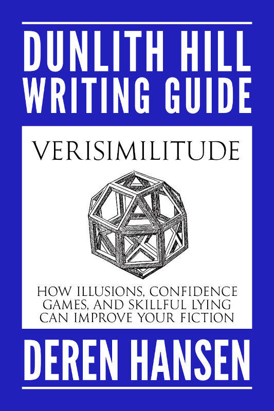 Cover for Verisimilitude: How Illusions, Confidence Games, and Skillful Lying can Improve Your Fiction